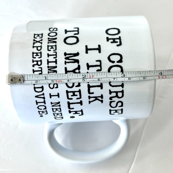 Of Course I Talk To Myself. Sometimes I Need Expert Advice.‎  Funny Novelty Mug - Picture 8 of 9